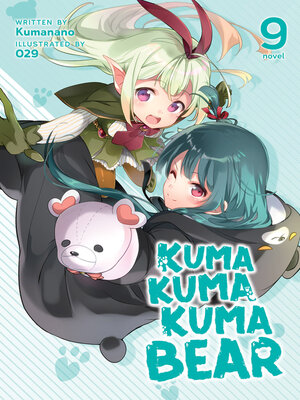 cover image of Kuma Kuma Kuma Bear (Light Novel), Volume 9